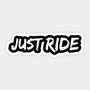 Just Ride Sticker